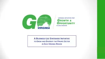 GO Virginia Purpose Statement  Create more higher paying jobs through  incentivized