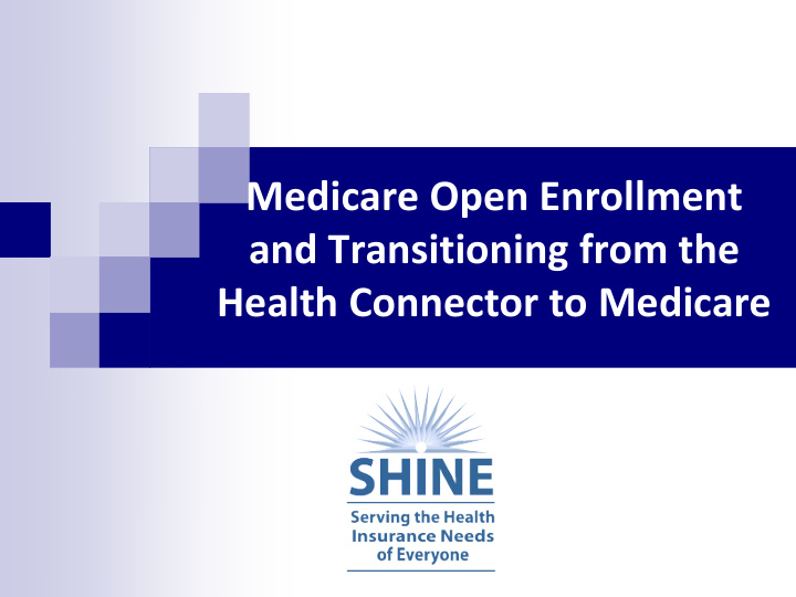 medicare open enrollment and transitioning from the