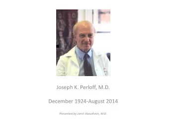 December 1924-August 2014  Presented by Jamil Aboulhosn, M.D.  The Early Years- New Orleans  No
