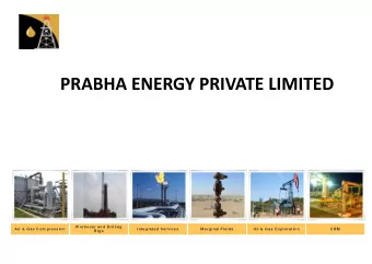 PRABHA ENERGY PRIVATE LIMITED  W orkover an d Drilling Air &amp; Gas C om pressio n Integ rated