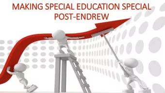 MAKING S  SPECIAL  AL E  EDU  DUCA  CATION S  SPECI  CIAL  AL  POST  ST-EN  ENDRE  REW  ENDREW