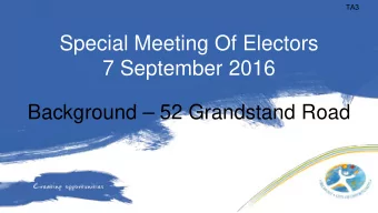 Special Meeting Of Electors  7 September 2016  Background  52 Grandstand Road  TA4  History