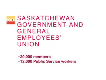 EMPLOYEES  UNION  20,000 members  12,000 Public Service workers  CAMPAIGNS  Fight Fair