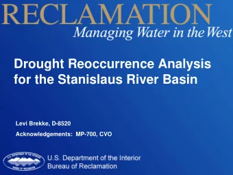 Drought Reoccurrence Analysis  for the Stanislaus River Basin  Levi Brekke, D-8520