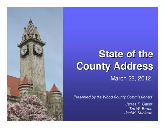 State of the  State of the  County Address  County Address  March 22, 2012  Presented by the Wood