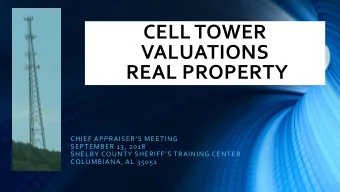 CELL TOWER  VALUATIONS  REAL PROPERTY  CHIEF APPRAISERS MEETING  SEPTEMBER 13, 2018  SHELBY