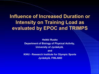 Influence of Increased Duration or  Intensity on Training Load as  evaluated by EPOC and TRIMPS