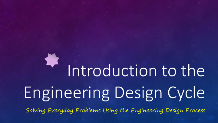 introduction to the engineering design cycle