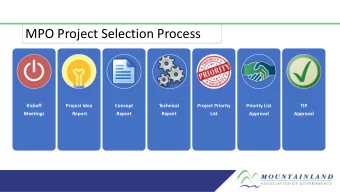 MPO Project Selection Process  Kickoff  Project Idea  Concept  Technical  Project Priority