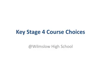 Key Stage 4 Course Choices  @Wilmslow High School  A powerful curriculum  All our students are