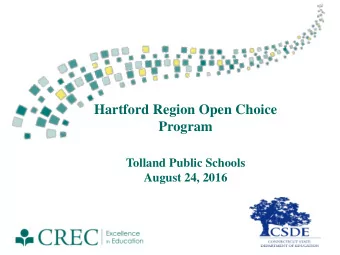 Hartford Region Open Choice  Program  Tolland Public Schools  August 24, 2016  1  ABOUT THE