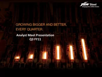 Analyst Meet Presentation  Q3 FY11  Agenda  Key Developments  Economic and Steel Scenario