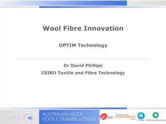 Wool Fibre Innovation  OPTIM Technology  Dr David Phillips  CSIRO Textile and Fibre Technology