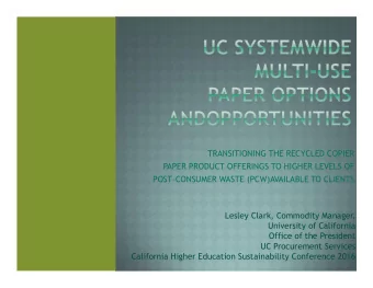 TRANSITIONING THE RECYCLED COPIER  PAPER PRODUCT OFFERINGS TO HIGHER LEVELS OF  POST-CONSUMER WASTE