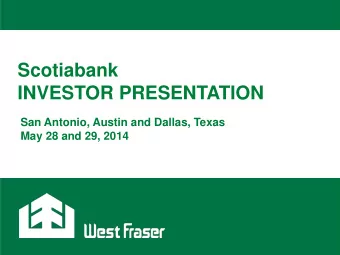 Scotiabank  INVESTOR PRESENTATION  San Antonio, Austin and Dallas, Texas  May 28 and 29, 2014