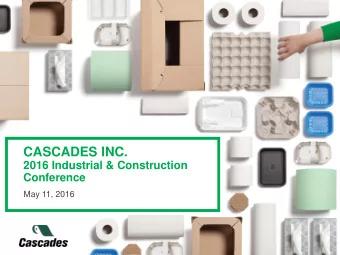CASCADES INC.  2016 Industrial &amp; Construction  Conference  May 11, 2016  DISCLAIMER  Certain