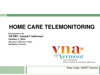 HOME CARE TELEMONITORING  Presentation to the  NETRC Annual Conference  October 1, 2014  Sheraton