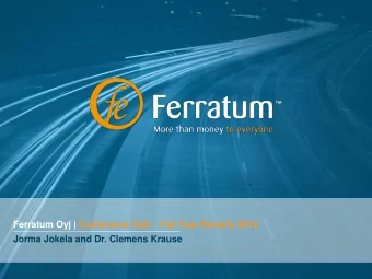 Ferratum Oyj | Conference Call  Full Year Results 2015  Jorma Jokela and Dr. Clemens Krause  1
