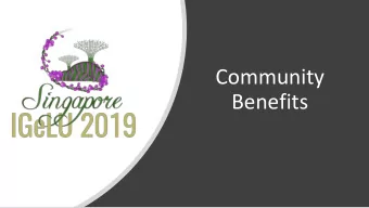 Community  Benefits  What is IGeLU?  global collaboration  we advocate  we enhance products  How