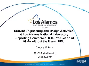 Current Engineering and Design Activities  at Los Alamos National Laboratory  Supporting Commercial