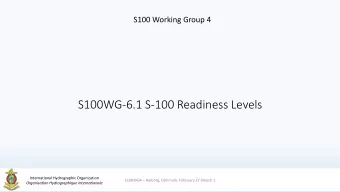 S100WG-6.1 S-100 Readiness Levels  International Hydrographic Organization S100WG4  Aalborg,