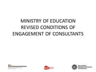 MINISTRY OF EDUCATION  REVISED CONDITIONS OF  ENGAGEMENT OF CONSULTANTS  Aim of changes