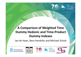 A Comparison of Weighted Time  Dummy Hedonic and Time-Product  Dummy Indexes  Jan de Haan, Rens