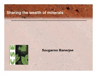 Sharing the wealth of minerals  Sharing the wealth of minerals  Souparno Banerjee  p  j  A new