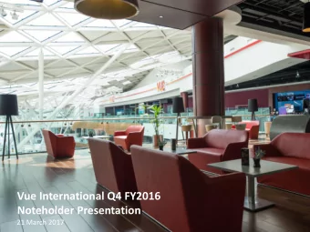 Vue International Q4 FY2016  Noteholder Presentation  21 March 2017  Important Information