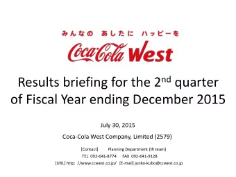 of Fiscal Year ending December 2015  July 30, 2015  Coca-Cola West Company, Limited (2579)