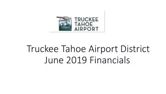 Truckee Tahoe Airport District  June 2019 Financials  Truckee Tahoe Airport District  For the Six