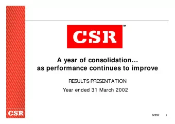 A year of consolidation  as performance continues to improve  RESULTS PRESENTATION  Year ended