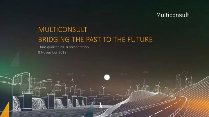 multiconsult bridging the past to the future