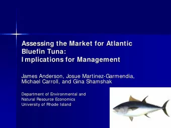 Assessing the Market for Atlantic  Assessing the Market for Atlantic  Bluefin Tuna:  Bluefin Tuna: