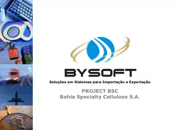 PROJECT BSC  Bahia Specialty Cellulose S.A.  BYSOFT  HISTORY 1991  BYSOFT began its path