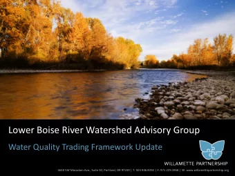 Lower Boise River Watershed Advisory Group  Water Quality Trading Framework Update  4640 SW Macadam