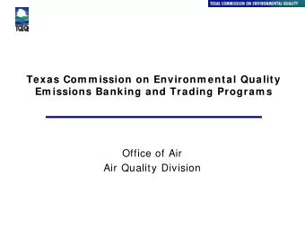 Texas Com m ission on Environm ental Quality  Em issions Banking and Trading Program s  Office of
