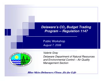 Delawares CO 2 Budget Trading  Program -- Regulation 1147  Public Workshop  August 7, 2008