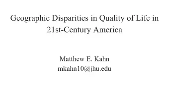 Geographic Disparities in Quality of Life in  21st-Century America  Matthew E. Kahn
