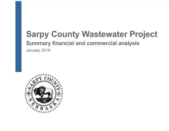 Sarpy County Wastewater Project  Summary financial and commercial analysis  January 2019