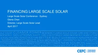FINANCING LARGE SCALE SOLAR  Large Scale Solar Conference - Sydney  Gloria Chan  Director, Large