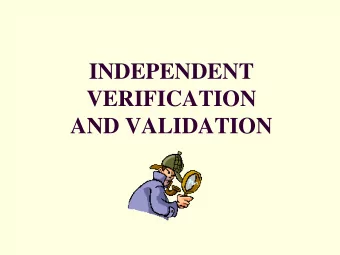INDEPENDENT  VERIFICATION  AND VALIDATION  OBJECTIVES  To Define Independent Verification &amp;