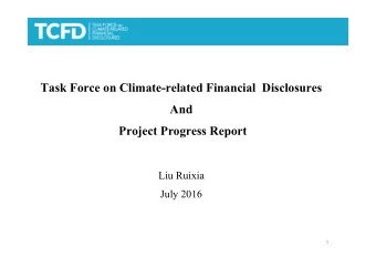 Task Force on Climate-related Financial  Disclosures  And  Project Progress Report  Liu Ruixia