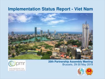Implementation Status Report - Viet Nam  20th Partnership Assembly Meeting  Brussels, 29-30 May