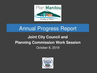 Annual Progress Report  Joint City Council and  Planning Commission Work Session  October 8, 2019
