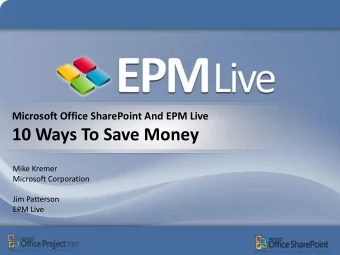 10 Ways To Save Money  Mike Kremer  Microsoft Corporation  Jim Patterson  EPM Live  Agenda  EPM