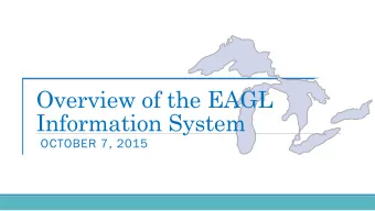 Overview of the EAGL  Information System  OCTOBER 7, 2015  Environmental  New information system
