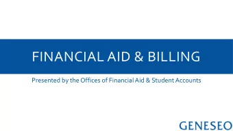FINANCIAL AID &amp; BILLING  Presented by the Offices of Financial Aid &amp; Student Accounts