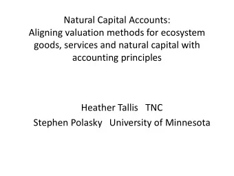 goods, services and natural capital with  accounting principles  Heather Tallis   TNC  Stephen