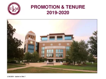 PROMOTION &amp; TENURE  2019-2020  2/18/2020 - Update to Slide 7  P&amp;T Timetable  (during sixth